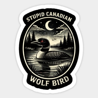 Stupid Canadian Wolf Bird Funny Canada Day Sticker